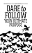 Dare to Follow: Your Ultimate Purpose