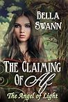 The Claiming of Af, the Angel of Light by Bella Swann