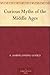 Curious Myths of the Middle Ages by Sabine Baring-Gould Curious Myths of the Middle Ages by Sabine Baring-Gould