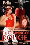 The Claiming of Rouge in the Deep Woods by Bella Swann
