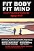 Fit Body Fit Mind: Your Pra...