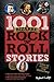 1001 Bizarre Rock 'n' Roll Stories by Robert Lodge