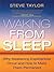 Waking From Sleep: Why Awakening Experiences Occur and How to Make them Permanent