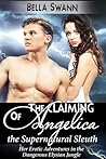 The Claiming of Angelica, the Supernatural Sleuth by Bella Swann