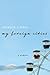 My Foreign Cities: A Memoir