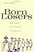 Born Losers by Scott A. Sandage