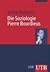 Die Soziologie Pierre Bourdieus
