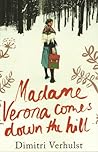 Madame Verona Comes Down the Hill by Dimitri Verhulst