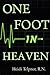 One Foot In Heaven