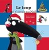 Le loup qui n'aimait pas Noël by Orianne Lallemand Le loup qui n'aimait pas Noël by Orianne Lallemand