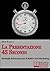 La Presentazione 45 SECONDI che cambierà la tua vita
