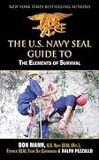 U.S. Navy SEAL Guide to the Elements of Survival