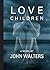 Love Children: A Novel