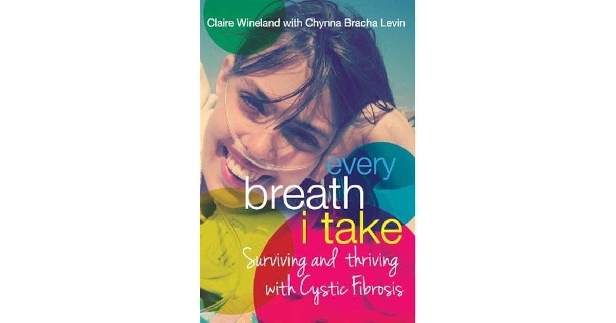Every Breath I Take by Claire Wineland