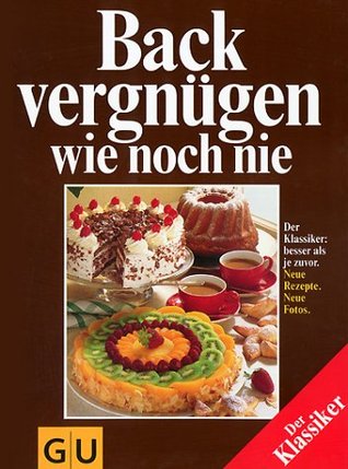 Backvergnügen wie noch nie. Neuausgabe. (Hardcover)