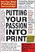 Putting Your Passion Into Print: Get Your Book Published Successfully! (Essential Guide to Getting Your Book Published: How to Write)