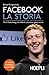 Facebook. La storia: Mark Zuckerberg e la sfida di una nuova generazione