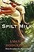 Spilt Milk by Amanda Hodgkinson