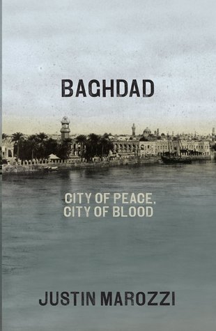 Baghdad: City of Peace, City of Blood (Hardcover)