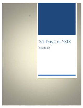 31 Days of SSIS with SQL Server 2008 R2 (Kindle Edition)