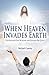 When Heaven Invades Earth: ...