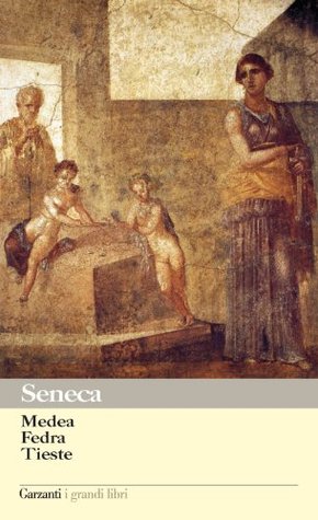 Medea - Fedra - Tieste (Kindle Edition)