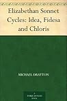 Elizabethan Sonnet Cycles: Idea, Fidesa and Chloris