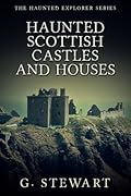 Haunted Scottish Castles and Houses