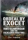 Book cover for Ordeal by Exocet: HMS Glamorgan and the Falklands War 1982