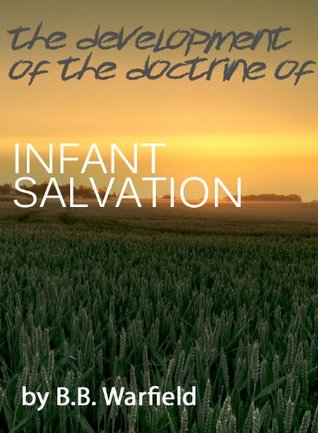 The Development of the Doctrine of Infant Salvation