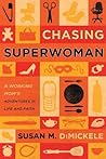 Chasing Superwoman: A Working Mom's Adventures in Life and Faith: A Working Mom's Adventures in Life and Faith