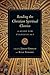 Reading the Christian Spiritual Classics: A Guide for Evangelicals
