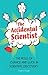 The Accidental Scientist: The Role of Chance and Luck in Scientific Discovery