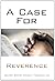 A Case for Reverence