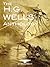 The H.G. Wells Anthology: A Collection of 149 Novels, Novellas, Short Stories and Essays