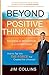 Beyond Positive Thinking by Jim   Collins