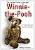 The Life and Times of the Real Winnie-the-Pooh: The Teddy Bear Who Inspired A.A. Milne