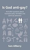 Is God anti-gay? (Questions Christians Ask) Book cover for Is God anti-gay? (Questions Christians Ask)