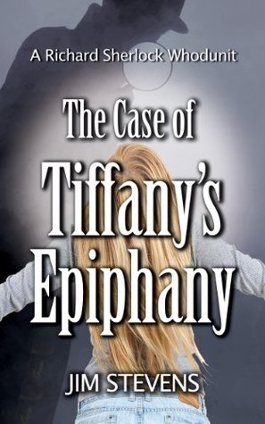 The Case of Tiffany's Epiphany (Richard Sherlock Whodunit #3)