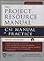 The Project Resource Manual: CSI Manual of Practice