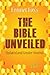 The Bible Unveiled: Updated...