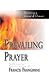 Prevailing Prayer: Becoming a House of Prayer