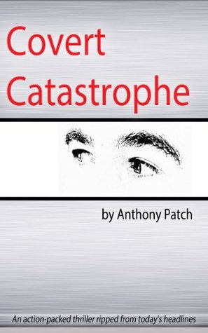 Covert Catastrophe (Kindle Edition)