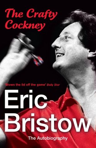 Eric Bristow: The Autobiography: The Crafty Cockney (Kindle Edition)