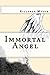 Immortal Angel (Immortal Angel Series Book 1)