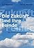 Die Zukunft und ihre Feinde
