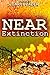 Near Extinction