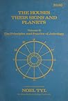 The Houses: Their Signs And Planets (Principles and Practices of Astrology, Vol. 2)