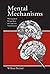 Mental Mechanisms: Philosophical Perspectives on Cognitive Neuroscience