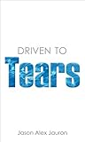 Driven To Tears (Darby Trilogy #1)
